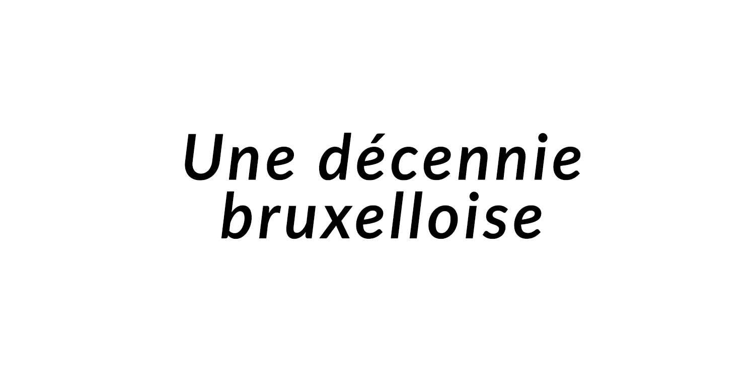  - A decade in Brussels